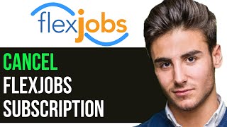 HOW TO CANCEL FLEXJOBS SUBSCRIPTION 2024 [upl. by Neitsabes]