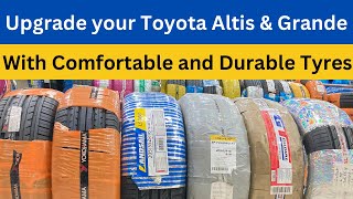 Upgrade Your Toyota Altis and Toyota Grande with comfortable and Durable Tyres [upl. by Adnilemreh]