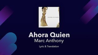 Marc Anthony  Ahora Quien Lyrics English and Spanish  English Translation  Subtitles [upl. by Aramad]