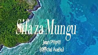 Jean Pilipili  Sifa za Mungu Official Audio [upl. by Otcefrep894]