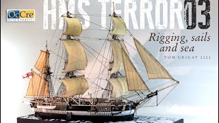 Rigging sails and sea  part 03 of building the HMS TERROR from Occre [upl. by Ecyrb]