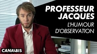 Professeur Jacques  Lhumour dobservation  CANAL BIS [upl. by Laughlin665]