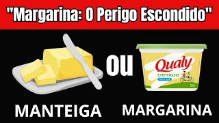 Manteiga x Margarina A Verdade Oculta Que a Indústria Não Quer Que Você Saiba [upl. by Aisauqal]