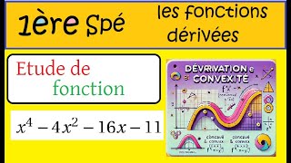 1ere et Term Spé Maths Dérivation  Etude de x4 4x² 16x 11 [upl. by Annaiuq]