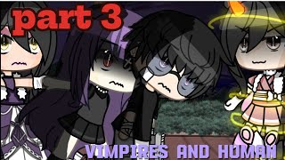 13  vampires and humans gl  gacha glmm part 33 [upl. by Odoric]