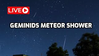 LIVE  Geminids Meteor Shower [upl. by Eleanor158]