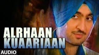 Diljit Dosanjh  Punjabi Songs  Alrhaan Kuaariaan  Smile  Audio Song  TSeries Apna Punjab [upl. by Viddah874]