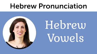 Hebrew Pronunciation  Hebrew Vowels [upl. by Blackwell241]