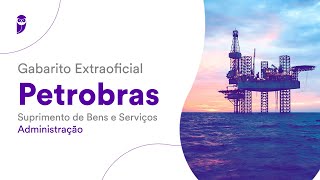 Gabarito Extraoficial Petrobras  Suprimento de Bens e Serviços  Administração [upl. by Eelirem]