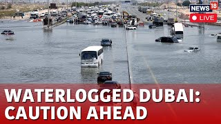 Dubai Floods LIVE News Today  Dubai Floods Expose Weakness to Climate Change After UAE  N18L [upl. by Pohsib687]