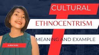 WHAT IS CULTURAL ETHNOCENTRISM [upl. by Stanton]