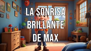 La sonrisa brillante de Max  Cuentos cortos para niños [upl. by Htebaras59]