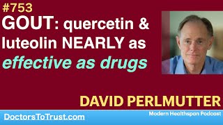 DAVID PERLMUTTER 1  GOUT quercetin amp luteolin NEARLY as effective as drugs [upl. by Kamaria]