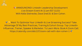 1121 LinkedIn Live With Kelle Steinecke Dave Snell amp Don Cohen [upl. by Flossi]