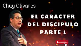 ThingsToLearn  El caracter del discipulo  Parte 1  Chuy Olivares 2024 [upl. by Pasquale]