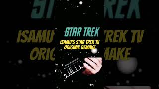 Isamu’s Star Trek TV Theme Original Remake [upl. by Keriann]