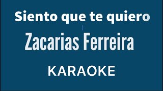 “Siento que te quiero” Zacarias Ferreira karaoke [upl. by Ecnarretal913]