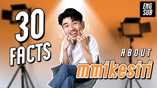 30 Facts About Me  30 เรื่องอุงิของไมค์สิริ ENG SUB  mmikesiri [upl. by Hpejsoj]