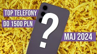 Jaki telefon do 1500 zł RANKING Maj 2024  TOP smartfony  Mobileo PL [upl. by Aket930]