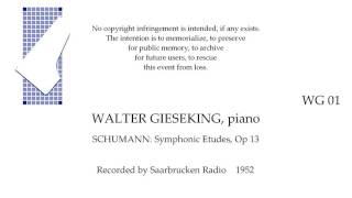 WALTER GIESEKING SCHUMANN Symphonic Etudes rec Saarbrucken Radio 1952 [upl. by Halueb]