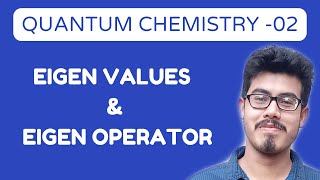 Eigen ValueEigen FunctionEigen OperatorQuantum Chemistry 02BScMSc CSIR NET GATE IITJAM [upl. by Zabrina]