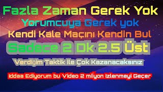 İddaa Taktikleri  Sadece 2 Dk Analiz yaparak 25 Üst ve Kale Maçlarını Kendiniz Bulabilirsiniz [upl. by Ailegnave]