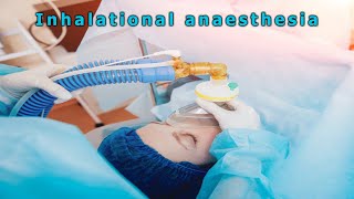 Inhalational anaesthesia [upl. by Bobina]