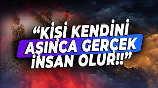 İNSAN KENDİNİ AŞTIĞINDA GERÇEK İNSAN OLUYOR [upl. by Ringsmuth]