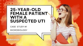 Urinary Tract Infection Case Study Interpreting Urinalysis amp Culture Results  Microbiology  MLS [upl. by Davilman]