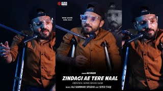 Zindagi Ae Tere Naal Song By Singer Ali Raza [upl. by Cj]