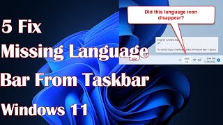 Missing Language bar from Taskbar in Windows 11 5 Fix [upl. by Ahsekyt]