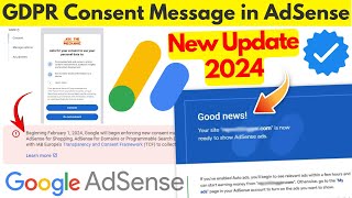 Google AdSense New Update 2024  GDPR Consent Message in AdSense [upl. by Sgninnej807]