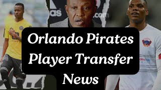 Orlando Pirates Player Transfers 3 Out 3 In [upl. by Zosi12]