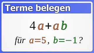 Terme belegen Wert eines Terms berechnen  Zahlen für Variablen einsetzen [upl. by Artinak588]