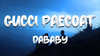 Dababy  Gucci peacoat Lyrics🎶 [upl. by Norrag]