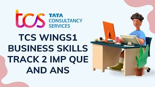 TCS Wings1 Business skills track 2 IMP MCQSTCS WINGS 1TCS BUSINESS SKILLS TCS TRACK 2 TCS WINGS1 [upl. by Itsim653]