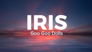 Goo Goo Dolls  Iris Lyrics [upl. by Anivid]