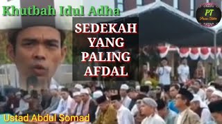 Khutbah Idul Adha  Sedekah Yang Paling Afdal  Ustad Abdul Somad  Penuh Makna  Menginspirasi [upl. by Hannah]