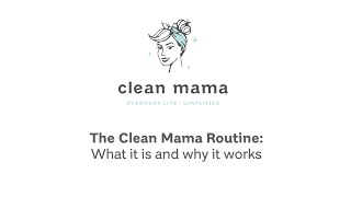 The Clean Mama Routine What it is and Why it Works [upl. by Anaeda]