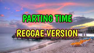 PARTING TIME  REGGAE REMIX  DJ SOYMIX [upl. by Brookhouse]