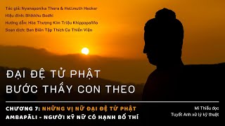 VBOOK  ĐẠI ĐỆ TỬ PHẬT  BƯỚC THẦY CON THEO  CHƯƠNG 7 AMBAPĀLI  NGƯỜI KỸ NỮ CÓ HẠNH BỐ THÍ [upl. by Teillo679]