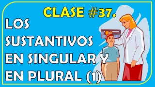 Clase 37  El plural de los sustantivos en ingles 1  Singular and plural nouns in English 1 [upl. by Proctor]