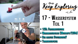 17 â€– Wassersystem Teil 1 Frischwassertank Warmwasser und Leitungssystem  DIY Campervan Ausbau [upl. by Yzmar]