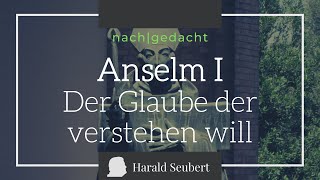 Anselm von Canterbury 1 Der Glaube der verstehen will nachgedacht 19 [upl. by Elgna]