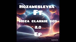 unthinkable Hozawesleysa ft hoza clarkie boy [upl. by Damick61]