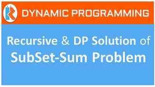 Subset Sum problem Recursive and Dynamic Programming Solution [upl. by Najib]