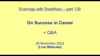 EWS 139 On Success in Career Evenings with Sraddhalu [upl. by Rugg]