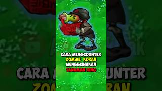 Cara Mengcounter Zombie Koran Menggunakan Tanaman KING plantsvszombies [upl. by Spain]