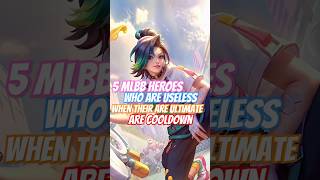 5 MLBB Heroes Marksman Who Are Useless When Ultimate Are Cooldow mobilelegends mlbbheroes mlbb [upl. by Ytsanyd]