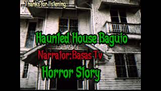 Haunted House Baguio Pinoy Horror Story Kwentong Kababalaghan Kwentong katatakotan [upl. by Lafleur752]